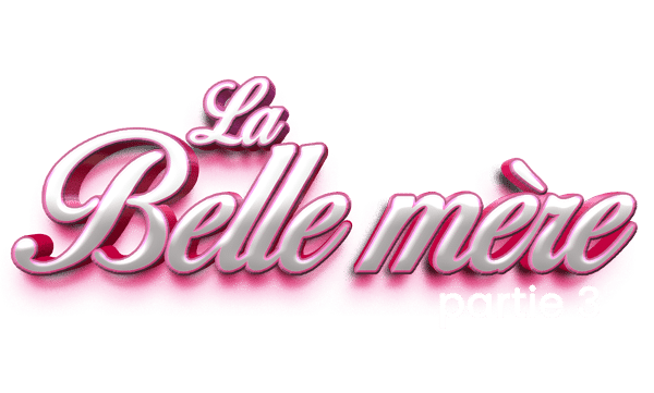 LA BELLE-MERE saison 3